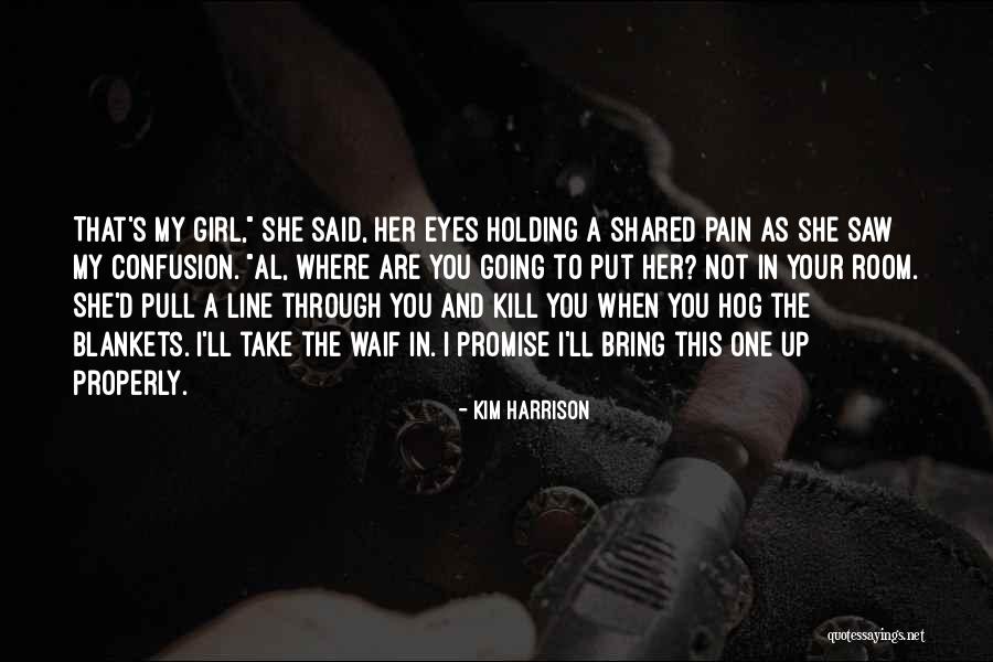 Through The Pain Quotes By Kim Harrison Through The Pain Quotes By Kim Harrison