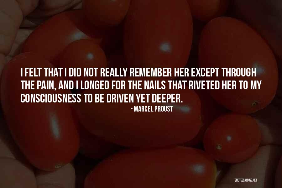 Through The Pain Quotes By Marcel Proust Through The Pain Quotes By Marcel Proust