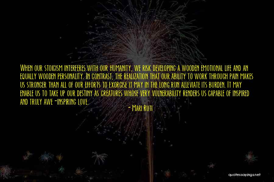 Through The Pain Quotes By Mari Ruti Through The Pain Quotes By Mari Ruti