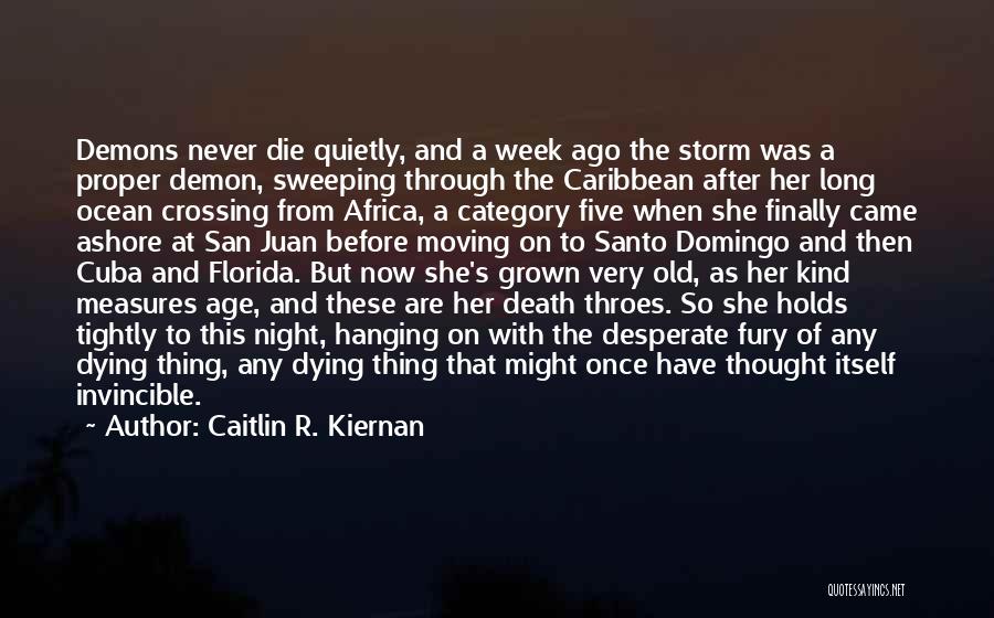 Through The Storms Quotes By Caitlin R. Kiernan