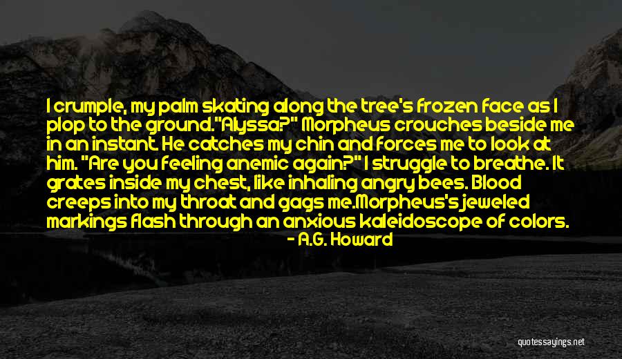 Through The Struggle Quotes By A.G. Howard Through The Struggle Quotes By A.G. Howard