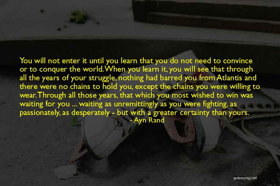 Through The Struggle Quotes By Ayn Rand Through The Struggle Quotes By Ayn Rand
