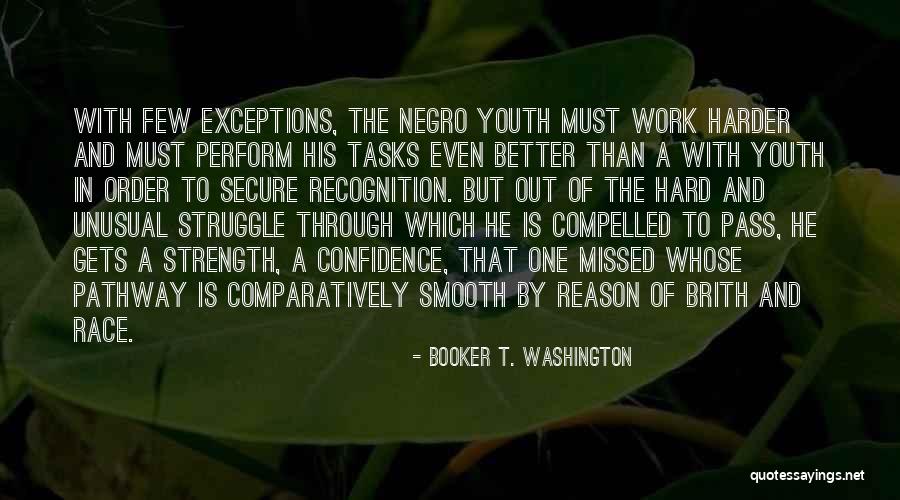 Through The Struggle Quotes By Booker T. Washington Through The Struggle Quotes By Booker T. Washington