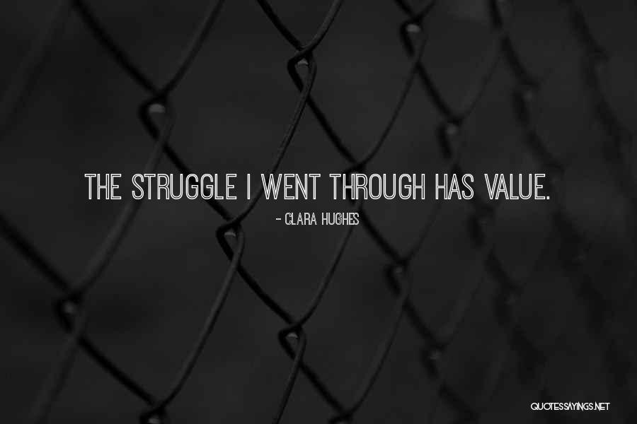 Through The Struggle Quotes By Clara Hughes Through The Struggle Quotes By Clara Hughes
