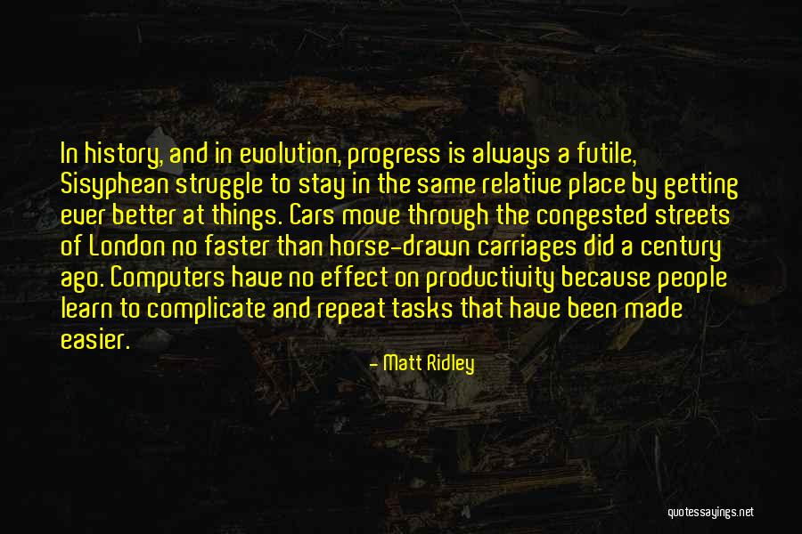 Through The Struggle Quotes By Matt Ridley Through The Struggle Quotes By Matt Ridley