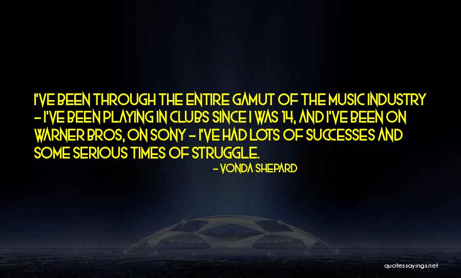 Through The Struggle Quotes By Vonda Shepard Through The Struggle Quotes By Vonda Shepard