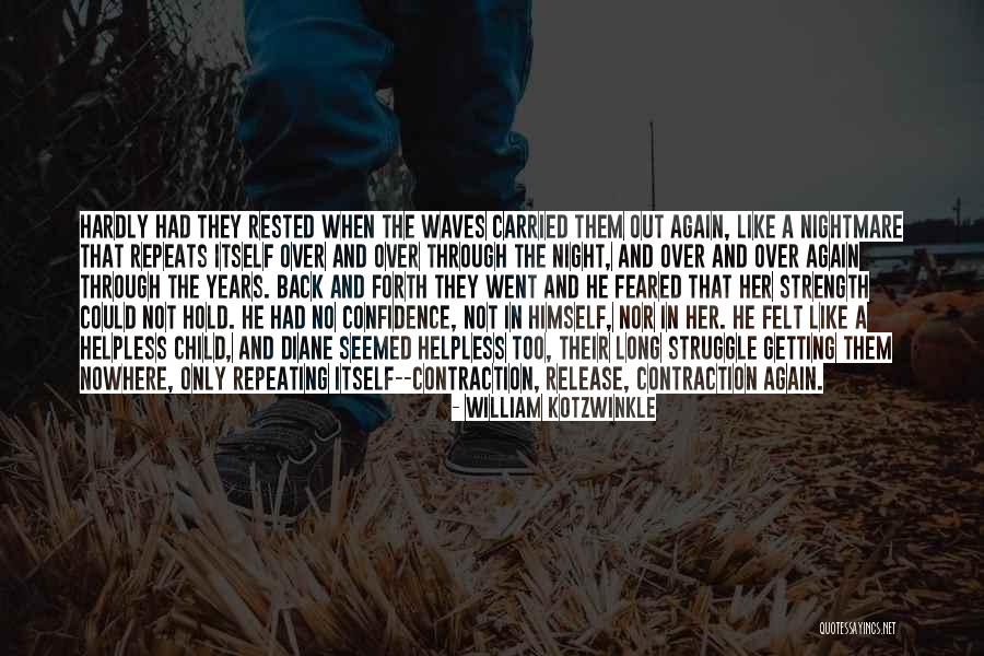 Through The Struggle Quotes By William Kotzwinkle Through The Struggle Quotes By William Kotzwinkle