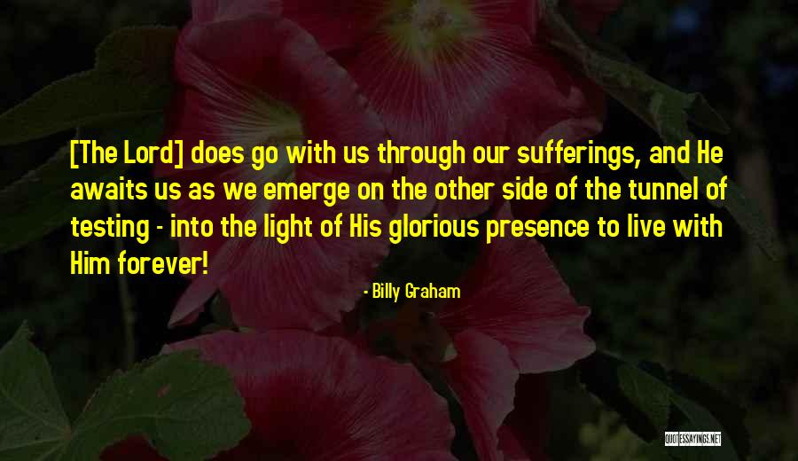 Through The Tunnel Quotes By Billy Graham Through The Tunnel Quotes By Billy Graham