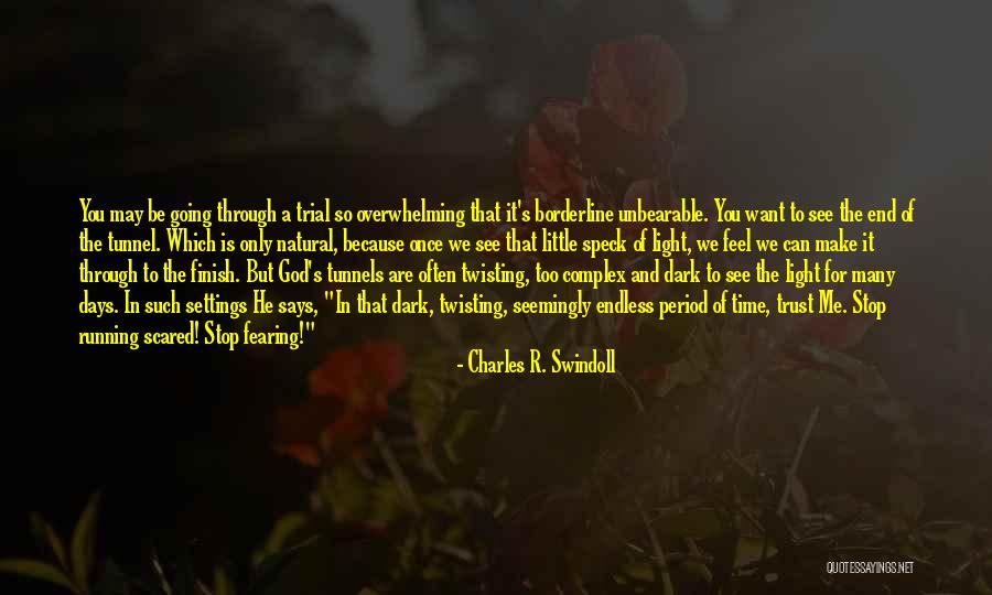 Through The Tunnel Quotes By Charles R. Swindoll Through The Tunnel Quotes By Charles R. Swindoll