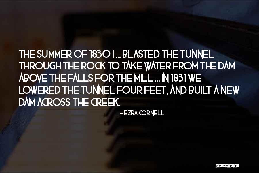 Through The Tunnel Quotes By Ezra Cornell Through The Tunnel Quotes By Ezra Cornell