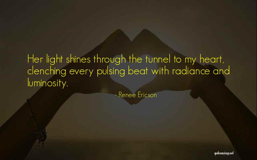 Through The Tunnel Quotes By Renee Ericson Through The Tunnel Quotes By Renee Ericson