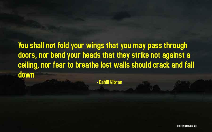 Through These Doors Pass Quotes By Kahlil Gibran