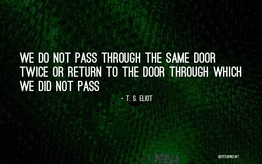 Through These Doors Pass Quotes By T. S. Eliot