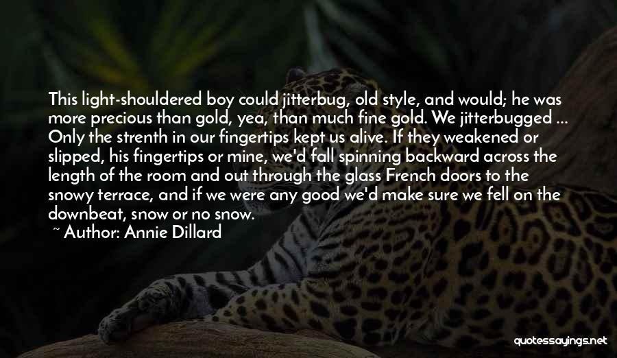 Through These Doors Quotes By Annie Dillard