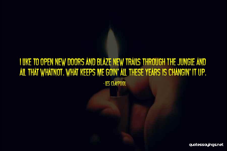 Through These Doors Quotes By Les Claypool