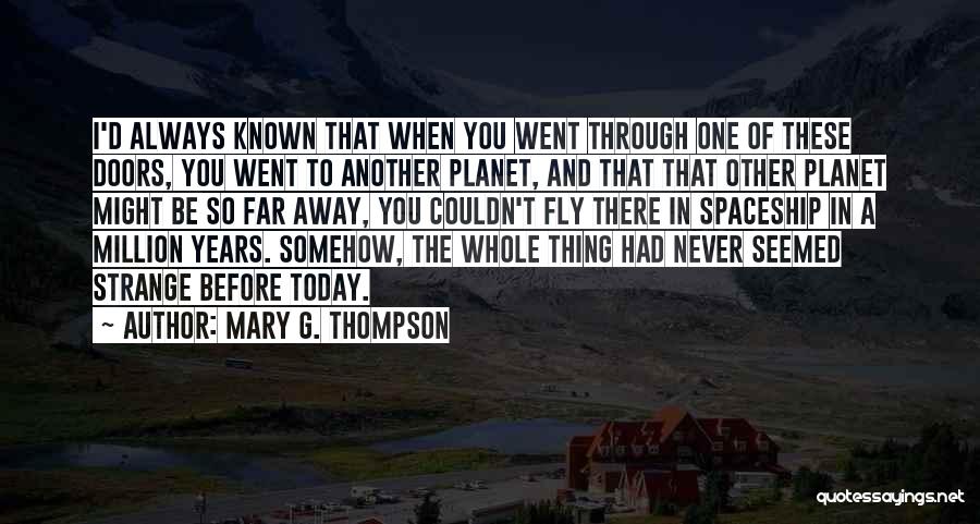 Through These Doors Quotes By Mary G. Thompson