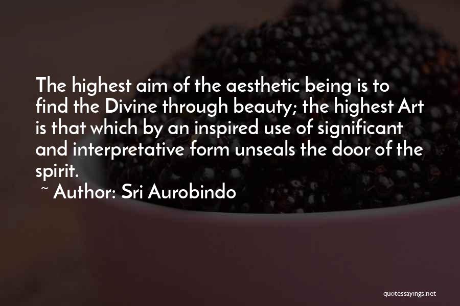 Through These Doors Quotes By Sri Aurobindo