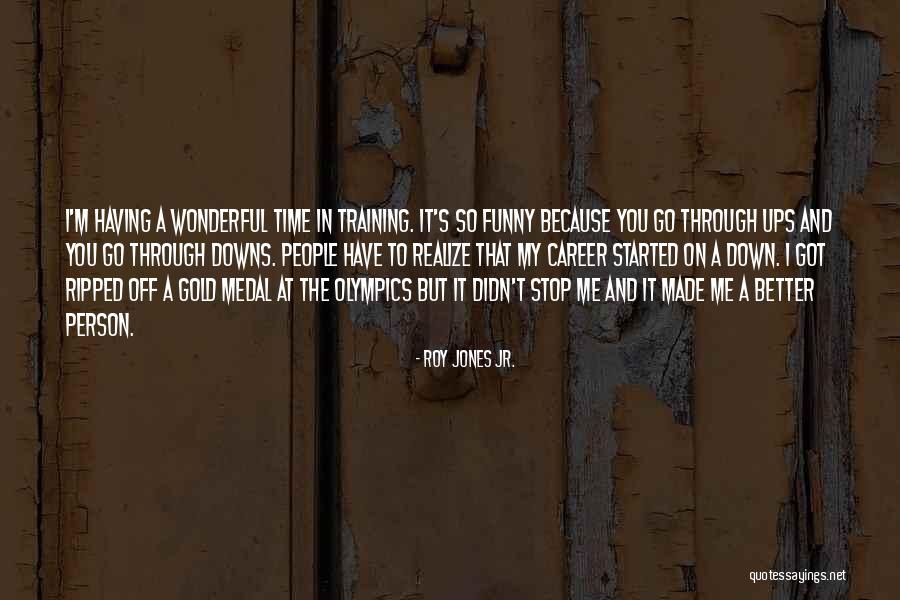 Through Ups And Down Quotes By Roy Jones Jr. Through Ups And Down Quotes By Roy Jones Jr.