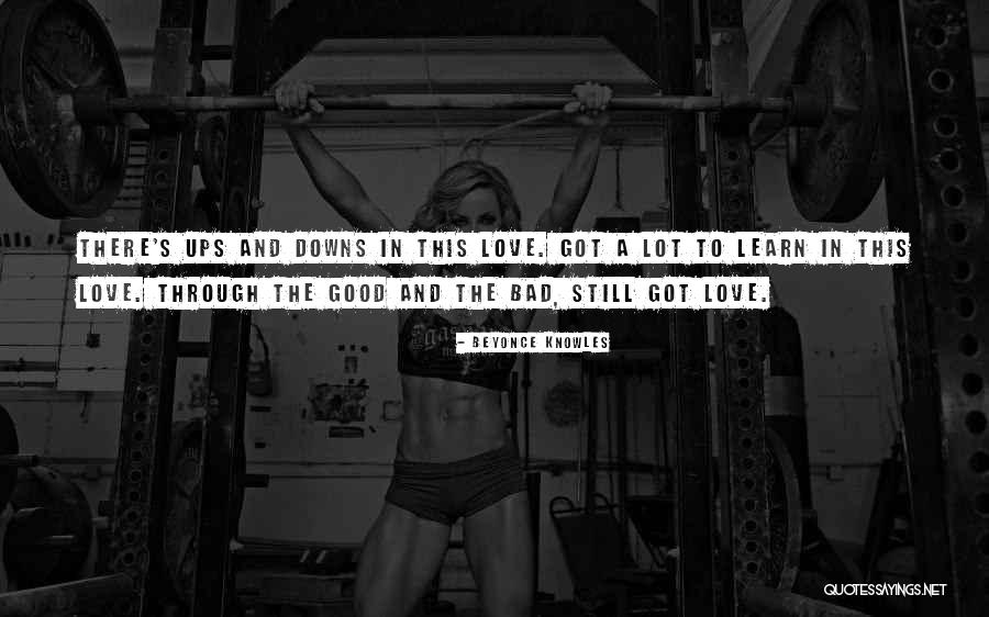 Through Ups And Downs Quotes By Beyonce Knowles Through Ups And Downs Quotes By Beyonce Knowles