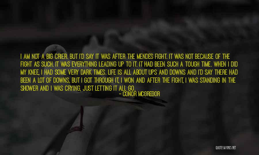 Through Ups And Downs Quotes By Conor McGregor Through Ups And Downs Quotes By Conor McGregor