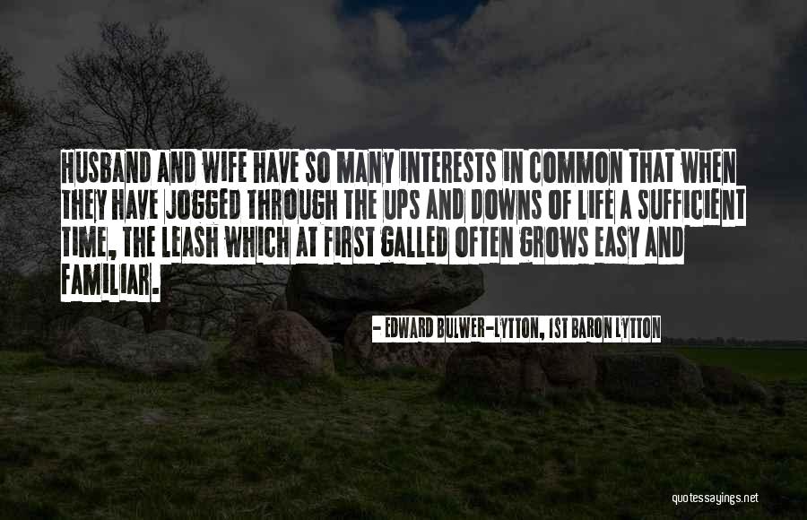 Through Ups And Downs Quotes By Edward Bulwer-Lytton, 1st Baron Lytton Through Ups And Downs Quotes By Edward Bulwer-Lytton, 1st Baron Lytton