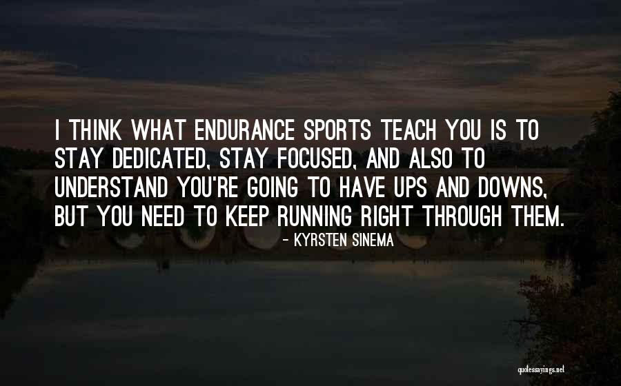 Through Ups And Downs Quotes By Kyrsten Sinema Through Ups And Downs Quotes By Kyrsten Sinema
