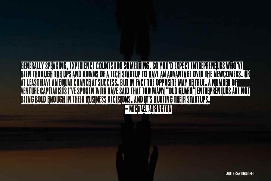 Through Ups And Downs Quotes By Michael Arrington Through Ups And Downs Quotes By Michael Arrington