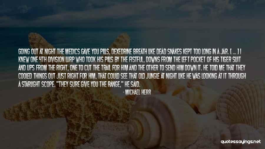 Through Ups And Downs Quotes By Michael Herr Through Ups And Downs Quotes By Michael Herr