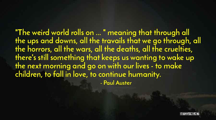 Through Ups And Downs Quotes By Paul Auster Through Ups And Downs Quotes By Paul Auster