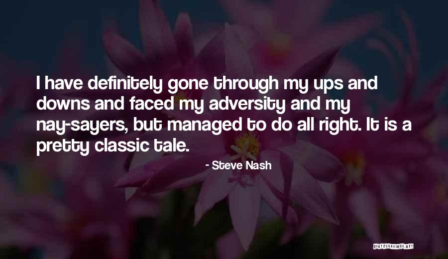 Through Ups And Downs Quotes By Steve Nash Through Ups And Downs Quotes By Steve Nash