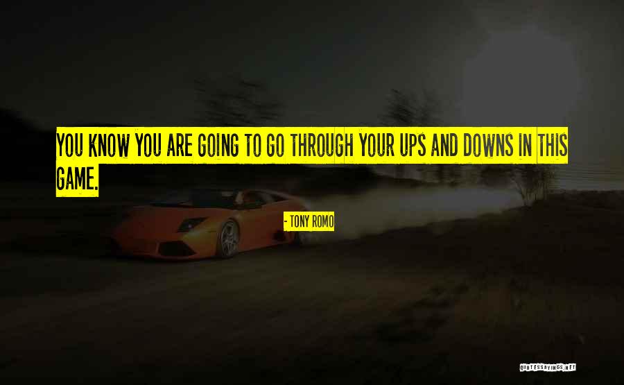 Through Ups And Downs Quotes By Tony Romo Through Ups And Downs Quotes By Tony Romo
