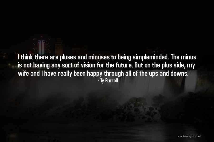 Through Ups And Downs Quotes By Ty Burrell Through Ups And Downs Quotes By Ty Burrell