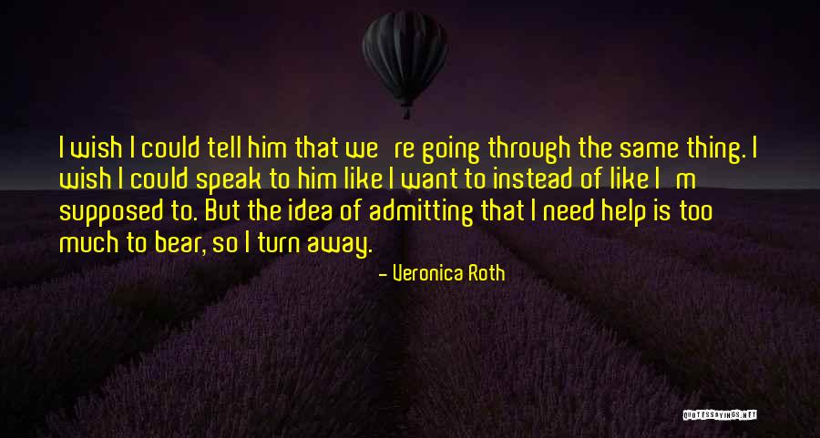 Through Ups And Downs Quotes By Veronica Roth Through Ups And Downs Quotes By Veronica Roth