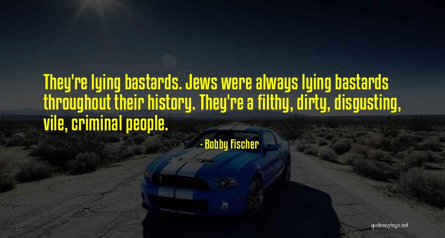 Throughout History Quotes By Bobby Fischer Throughout History Quotes By Bobby Fischer