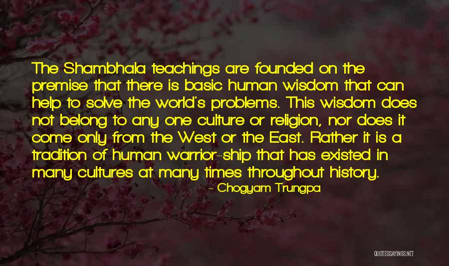 Throughout History Quotes By Chogyam Trungpa Throughout History Quotes By Chogyam Trungpa