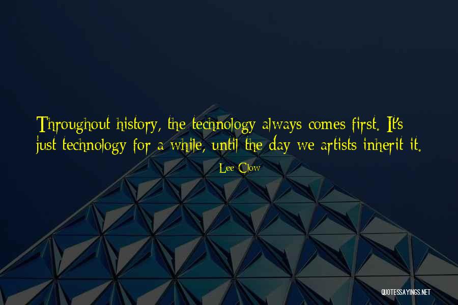 Throughout History Quotes By Lee Clow Throughout History Quotes By Lee Clow