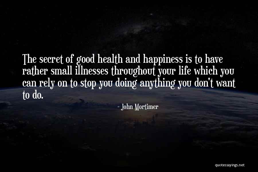 Throughout Life Quotes By John Mortimer Throughout Life Quotes By John Mortimer