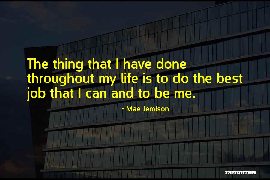 Throughout Life Quotes By Mae Jemison Throughout Life Quotes By Mae Jemison