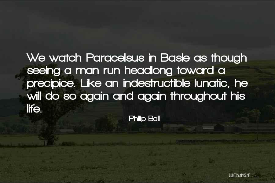 Throughout Life Quotes By Philip Ball Throughout Life Quotes By Philip Ball