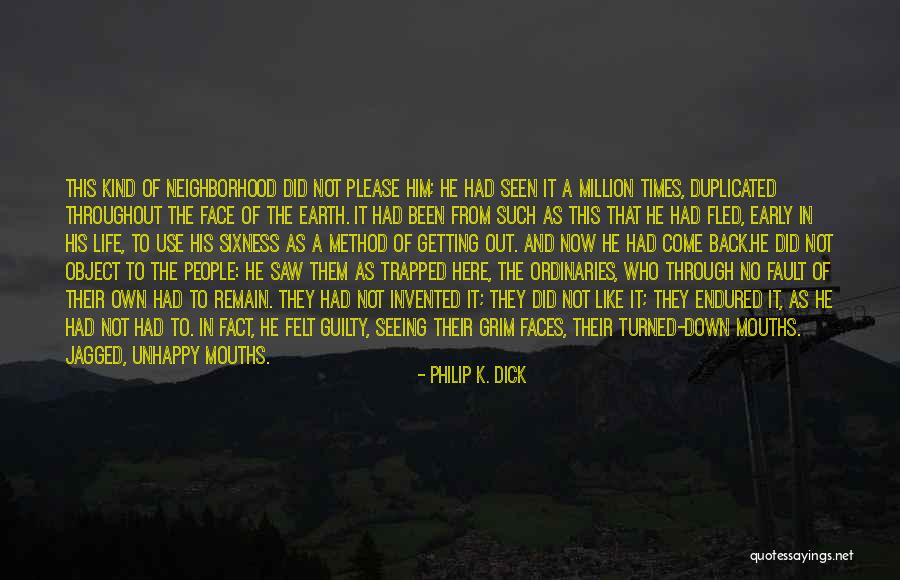 Throughout Life Quotes By Philip K. Dick Throughout Life Quotes By Philip K. Dick