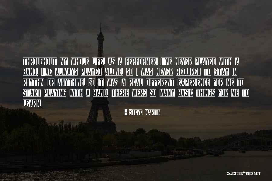 Throughout Life Quotes By Steve Martin Throughout Life Quotes By Steve Martin
