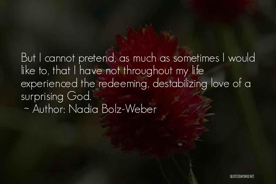 Throughout My Life Quotes By Nadia Bolz-Weber