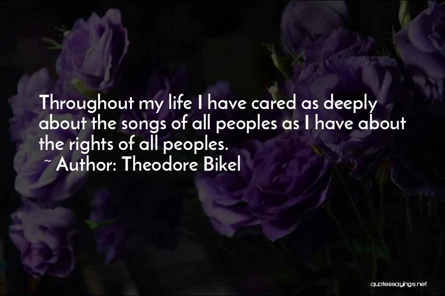 Throughout My Life Quotes By Theodore Bikel