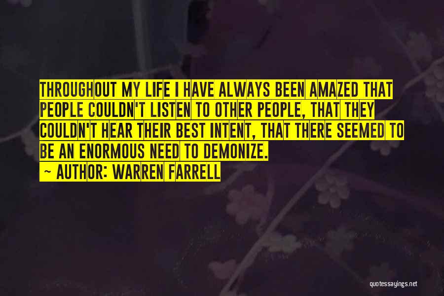Throughout My Life Quotes By Warren Farrell