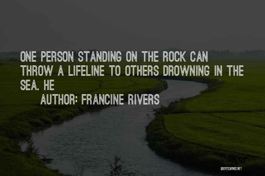 Throw A Rock Quotes By Francine Rivers