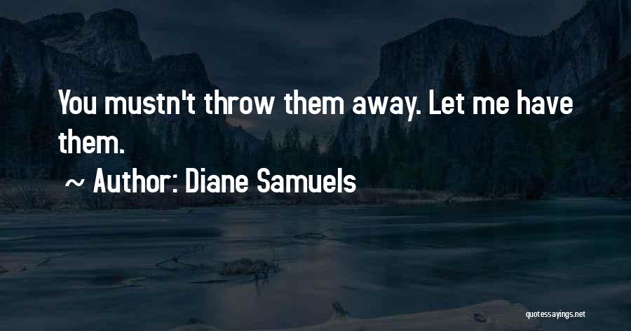 Throw Away Love Quotes By Diane Samuels