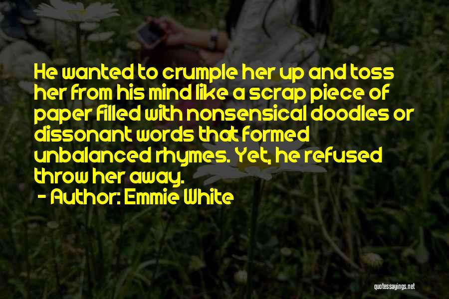 Throw Away Love Quotes By Emmie White