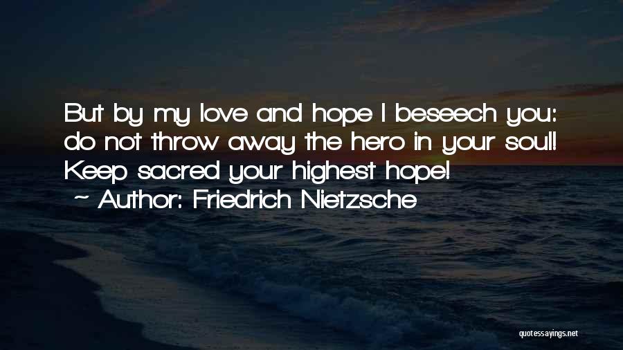 Throw Away Love Quotes By Friedrich Nietzsche