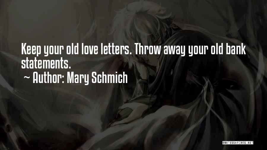 Throw Away Love Quotes By Mary Schmich