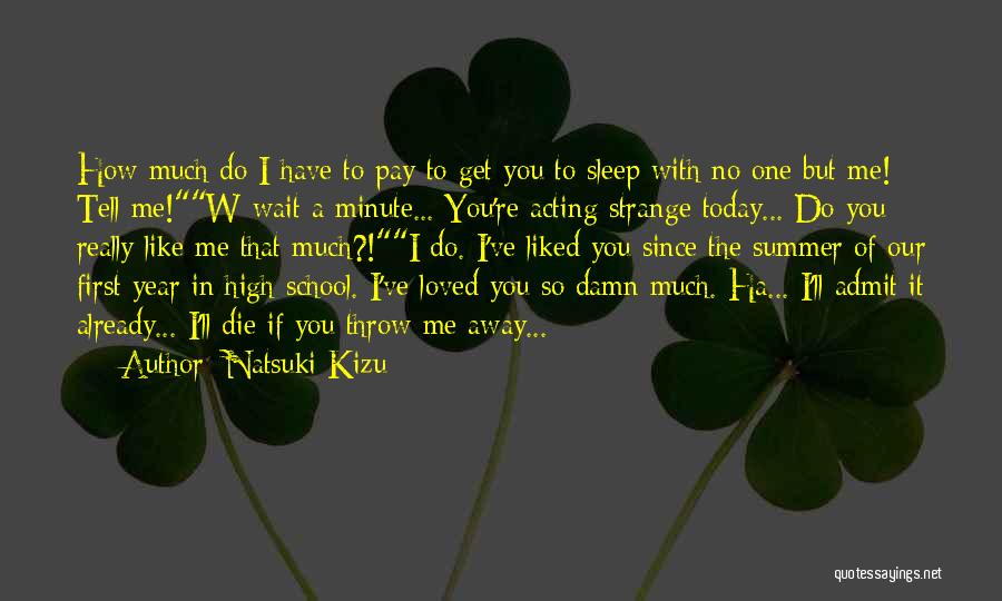 Throw Away Love Quotes By Natsuki Kizu